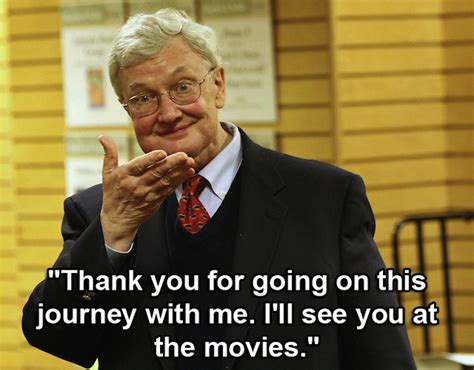 ROGER EBERT QUOTES ON LIFE image quotes at relatably.com