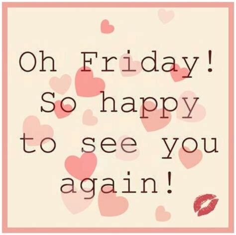 Oh Friday So Happy To See You Again Pictures, Photos, and Images for ...