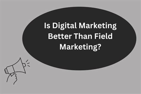 Is Digital Marketing Better Than Field Marketing?