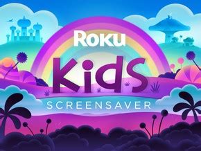 Roku Kids Screensaver | Roku Channel Store | Roku