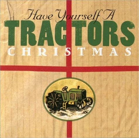 The Tractors - Have Yourself a Tractors Christmas Album Reviews, Songs & More | AllMusic