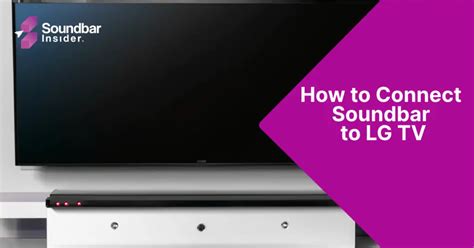 A Step By Step Guide On Connecting A Soundbar To An LG TV - SoundbarInsider