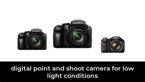 50 Best digital point and shoot camera for low light conditions 2022 - After 178 hours of ...