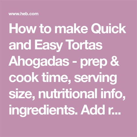 How to make Quick and Easy Tortas Ahogadas - prep & cook time, serving size, nutritional info ...