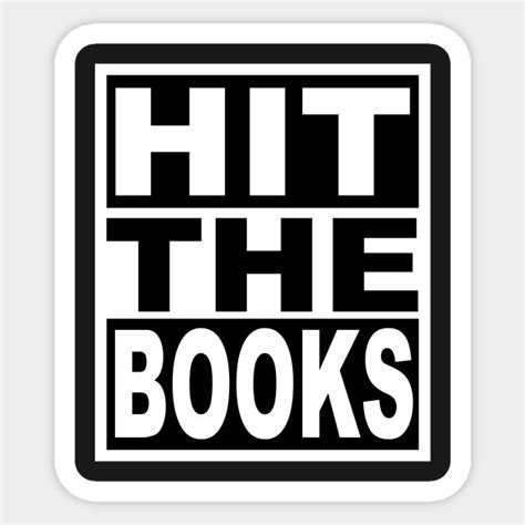 Hit the Books - School - Sticker | TeePublic