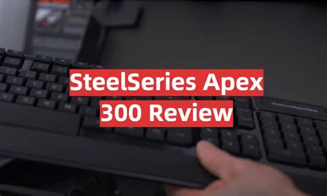 SteelSeries Apex 300 Review in July 2024 - GamingProfy