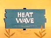 Cartoon Pictures and Video for Heat Wave (1963) | BCDB