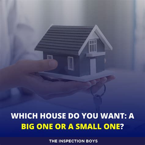 Which House Do You Want: A Big One or a Small One? - Nassau County Home Inspections