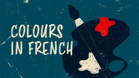 27 Colours in French to Brighten Your Day