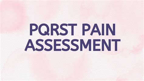 PQRST For Pain Assessment - Some Easy Methods Explained!