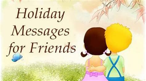 Holiday Messages for Friends, Sample Holiday Greetings Messages