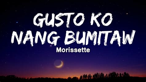 Morissette - Gusto Ko Nang Bumitaw (Lyrics) - YouTube