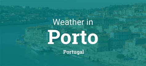 Weather in Porto, Portugal