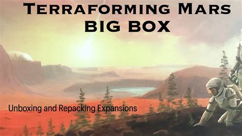 Terraforming Mars BIG BOX, unboxing and packing with all the TM expansions. - YouTube