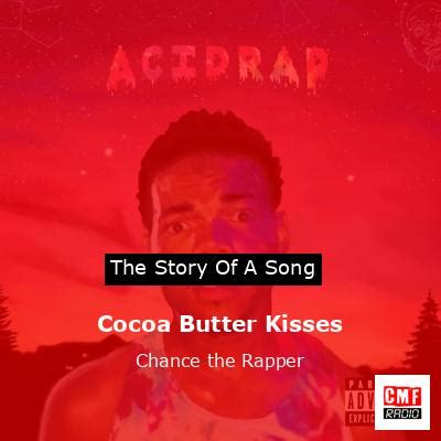 The story and meaning of the song 'Cocoa Butter Kisses - Chance the ...