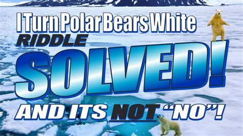 The correct solution to the "I Turn Polar Bears White" riddle - YouTube