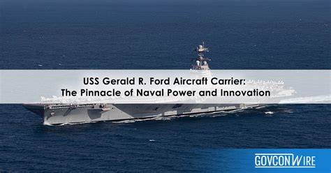 USS Gerald R. Ford Aircraft Carrier: The Pinnacle of Naval Power and ...