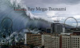 Lituya Bay Mega-Tsunami by Eric Rou on Prezi