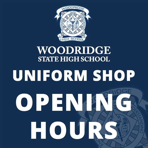 The Uniform Shop will be... - Woodridge State High School