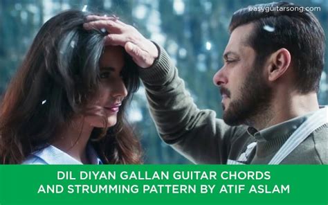 Dil Diyan Gallan Guitar Chords and Strumming Pattern by Atif Aslam - Easyguitarsong.com