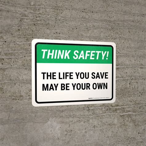 Think Safety: The Life You Save May Be Your Own Landscape - Wall Sign