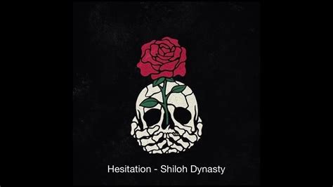 Hesitations Lyrics Shiloh Dynasty