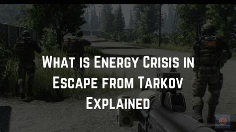 What Is Energy Crisis In Escape From Tarkov Explained - Gameinstants