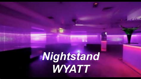 Nightstand - WYATT [lyrics] - YouTube