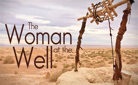 Sermon Series: John (week two) The Woman at the Well