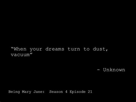 #BeingMaryJane Series Finale Quotes: When Your Dreams Turn to Dust, Vacuum