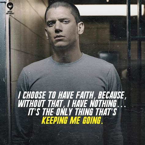 prison break quotes michael scofield wentworth miller - QUOTES AND MEMES - PRISON BREAK SERIES