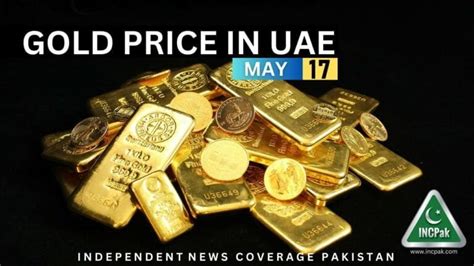 Gold Rate in Dubai UAE Today - 17 May 2023 - INCPak