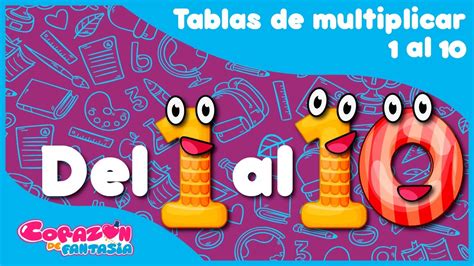 Tablas de multiplicar del 1 al 10 - canciones infantiles / Corazón de Fantasía - YouTube