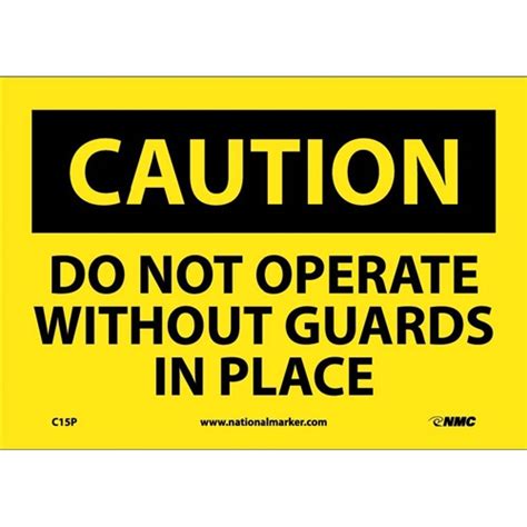 Caution Do Not Operate Without Guards In Place Sign (C15P)