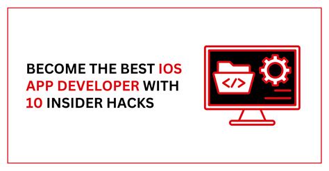 BECOME THE BEST IOS APP DEVELOPER WITH 10 INSIDER HACKS