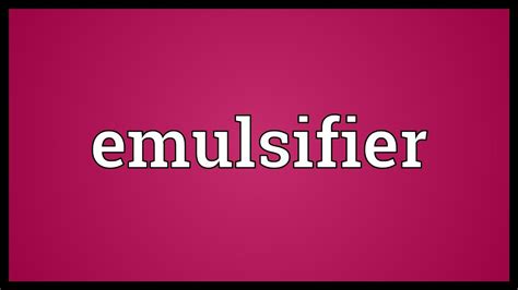 Emulsifier Meaning - YouTube