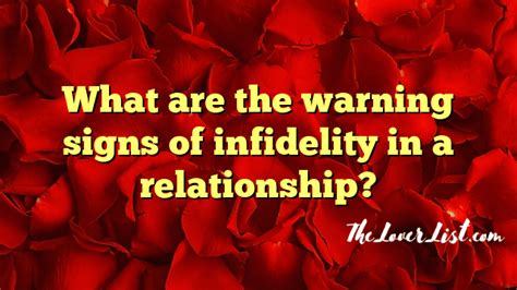 What are the warning signs of infidelity in a relationship? - The Lover List