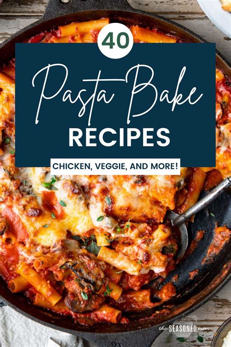 40 Pasta Bake Recipes - The Seasoned Mom