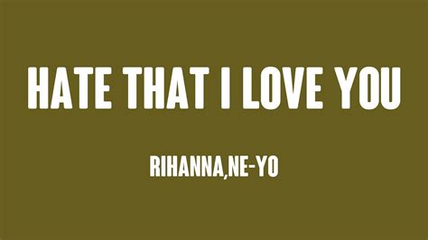 Hate That I Love You - Rihanna,Ne-Yo (Lyrics Video) 🤍 - YouTube