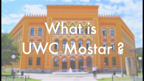 What is UWC Mostar ? - YouTube