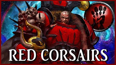 RED CORSAIRS - Piratical Renegades | Warhammer 40k Lore - YouTube