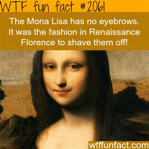 Why the Mona Lisa has no eyebrows - WTF fun facts