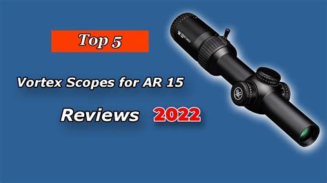 The Best Vortex Scopes for AR 15 | Top 5 List in 2022 | ARO News