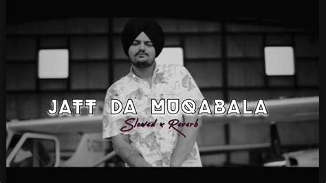 JATT DA MUQABALA [ Slowed ] - SiddhuMoosewala | Lofi Diaries - YouTube