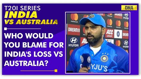 WATCH: ‘Frustrated’ Rohit Sharma blames bowlers for loss vs Australia ...