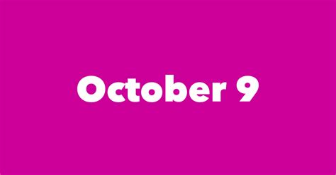 October 9 Famous Birthdays - #1 Person in History Born This Day