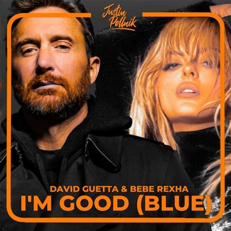 Stream David Guetta & Bebe Rexha - I'm Good (Blue) (Justin Pollnik Remix) by Justin Pollnik ...