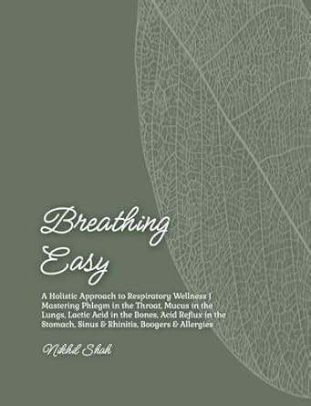 Breathing Easy: A Holistic Approach to Respiratory Wellness: Mastering ...