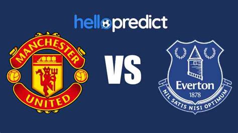 Manchester United vs Everton Match Preview and Prediction | Hellopredict.com