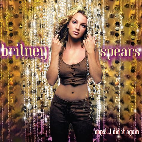 Oops!... I Did It Again - Britney Spears